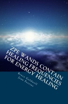 ZPE Wands Contain Healing Frequencies for Energy Healing