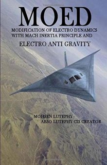 MoED: MODIFICATION OF ELECTRO DYNAMICS BY MACH INERTIA PRINCIPLE AND ELECTRO ANTI GRAVITY