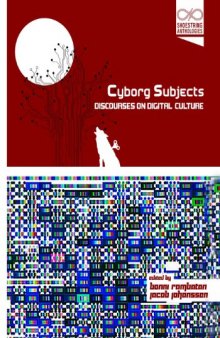 Cyborg Subjects: Discourses on Digital Culture