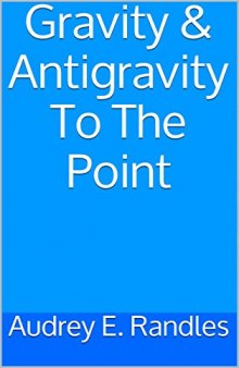 Gravity & Antigravity To The Point