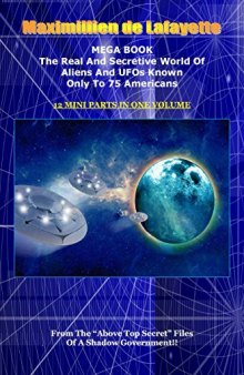 MEGA BOOK. The Real And Secretive World Of Aliens And UFOs Known Only To 75 Americans. 12 Mini Parts In One Volume
