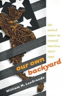 Our Own Backyard: The United States In Central America, 1977-1992