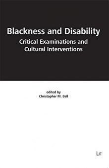 Blackness and Disability: Critical Examinations and Cultural Interventions