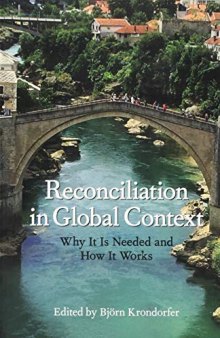 Reconciliation in Global Context: Why It Is Needed and How It Works