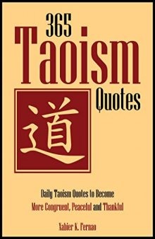 365 Taoism Quotes: Daily Taoism Quotes to Become More Congruent, Peaceful and Thankful