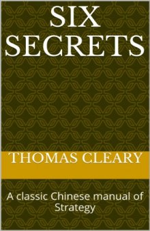Six Secrets: A classic Chinese manual of Strategy