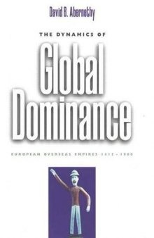 The Dynamics of Global Dominance: European Overseas Empires, 1415-1980