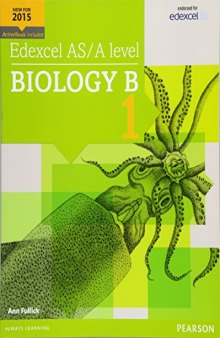 Edexcel AS/A Level Biology B Book 1