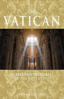 The Vatican. Secrets and treasures of the holy city.