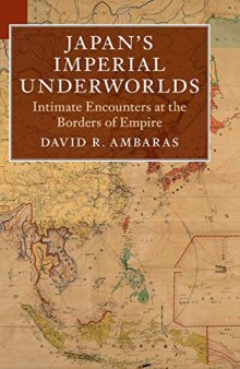 Japan’s Imperial Underworlds: Intimate Encounters at the Borders of Empire