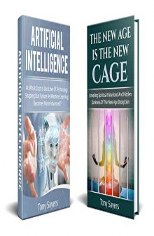 Spiritual Awakening: ** Two Book Bundle**-’The New Age Is The New Cage’ & ’Artificial Intelligence’