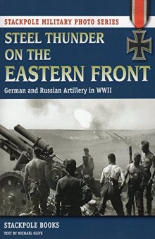 Steel Thunder on the Eastern Front: German and Russian Artillery in WWII