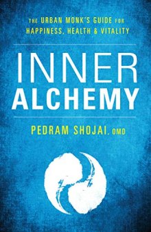 Inner Alchemy: The Urban Monk’s Guide to Happiness, Health, and Vitality