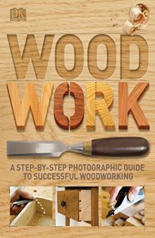 Woodwork : the complete step-by-step manual