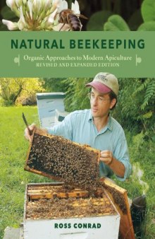 Natural Beekeeping, 2nd Edition: Organic Approaches to Modern Apiculture--Updated with New Sections on Colony Collapse Disorder, Urban Beekeeping, and More