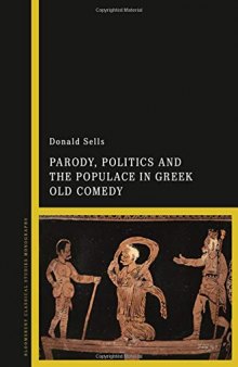 Parody, Politics and the Populace in Greek Old Comedy