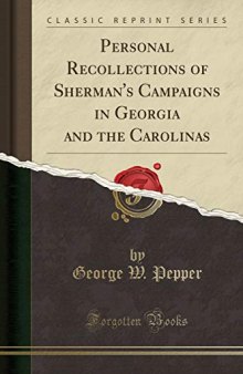 Personal Recollections of Sherman’s Campaigns in Georgia and the Carolinas