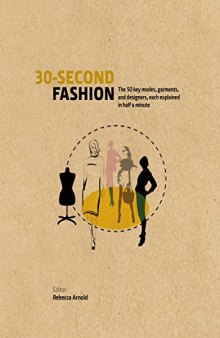 30-Second Fashion: The 50 Key Modes, Garments and Designers, Each Explained in Half a Minute