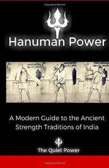 Hanuman Power: A Modern Guide to the Ancient Strength Traditions of India