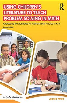 Using children’s literature to teach problem solving in math : addressing the standards for mathematical practice in K-5