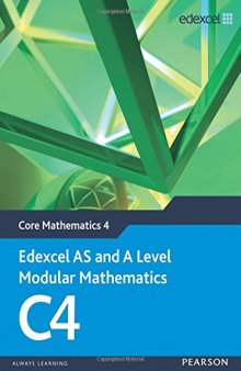 Edexcel AS and A Level Modular Mathematics: Core Mathematics 4