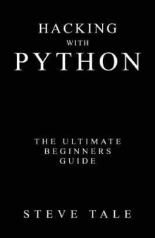 Hacking with Python The Ultimate Beginners Guid