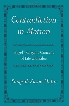 Contradiction in Motion: Hegel’s Organic Concept of Life and Value