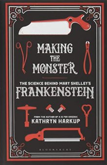 Making the Monster: The Science Behind Mary Shelley’s Frankenstein