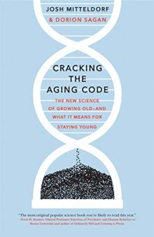 Cracking the Aging Code: The New Science of Growing Old - And What It Means for Staying Young