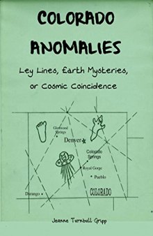 Colorado Anomalies - Ley Lines, Earth Mysteries, or Cosmic Coincidence