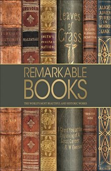 Remarkable Books: The World’s Most Beautiful and Historic Works