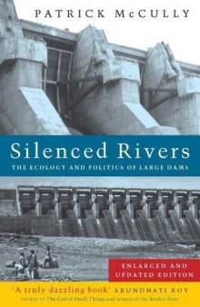 Silenced Rivers: The Ecology and Politics of Large Dams