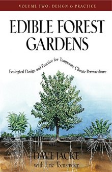 Edible Forest Gardens, Vol. 2: Ecological Design And Practice For Temperate-Climate Permaculture
