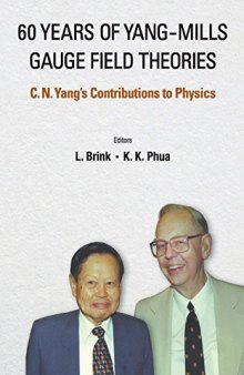 60 Years of Yang-Mills Gauge Field Theories: C. N. Yang’s Contributions to Physics