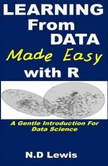 Learning from Data made easy with R. A gentle Introduction for Data Science