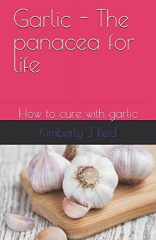 100 Ways to cure by GARLIC: How to cure with garlic