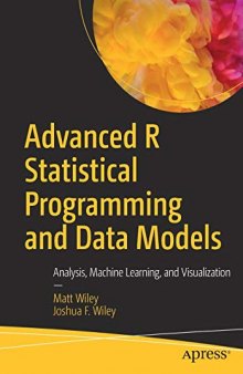 Advanced R Statistical  Programming and  Data Models. Analysis, Machine Learning and Visualization