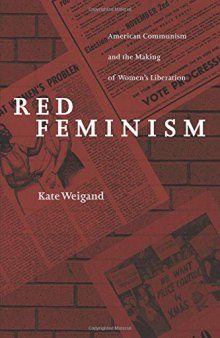 Red Feminism: American Communism and the Making of Women’s Liberation