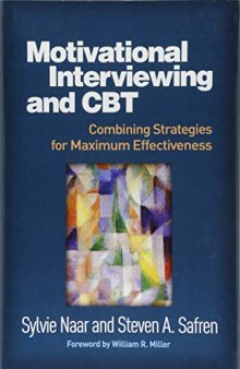 Motivational interviewing and CBT : combining strategies for maximum effectiveness