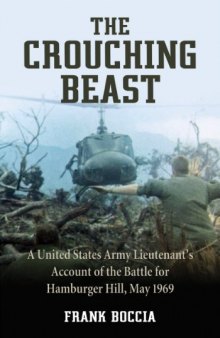 The Crouching Beast: A United States Army Lieutenant’s Account of the Battle for Hamburger Hill, May 1969