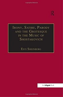 Irony, Satire, Parody, and the Grotesque in the Music of Shostakovich: A Theory of Musical Incongruities