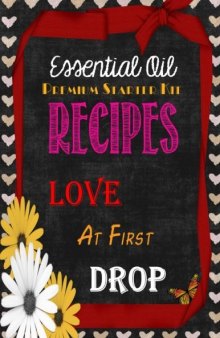 Essential Oil Recipes: Love at First Drop