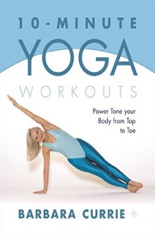 10 Minute Yoga Workouts: Perfect Weight, Perfect Shape
