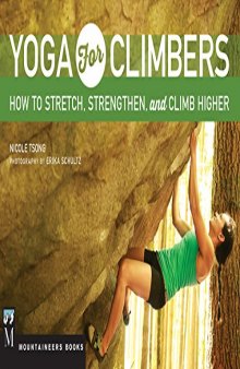 Yoga for Climbers: Stretch, Strengthen, and Climb Higher
