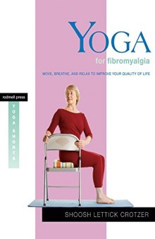 Yoga for Fibromyalgia: Move, Breathe, and Relax to Improve Your Quality of Life