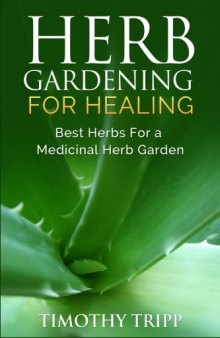 Herb Gardening for Healing: Best Herbs for a Medicinal Herb Garden