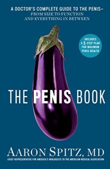 The Penis Book: A Doctor’s Complete Guide to the Penis—From Size to Function and Everything in Between