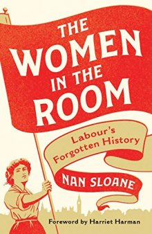The Women in the Room: Labour’s Forgotten History
