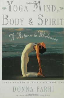 Yoga Mind, Body Spirit: A Return to Wholeness