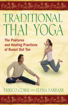 Traditional Thai Yoga: The Postures and Healing Practices of Ruesri Dat Ton